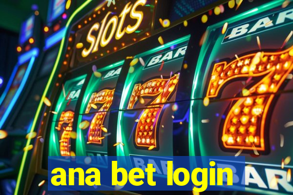 ana bet login